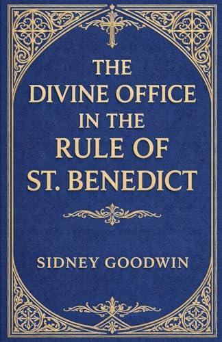 The Divine Office in the Rule of St. Benedict