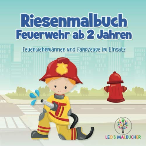 Riesenmalbuch Feuerwehr ab 2 Jahren: Feuerwehrmänner und Fahrzeuge im Einsatz
