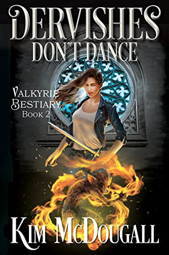 Dervishes Don't Dance: A Dark & Humorous Urban Fantasy Adventure (Valkyrie Bestiary Book 2) (English Edition)
