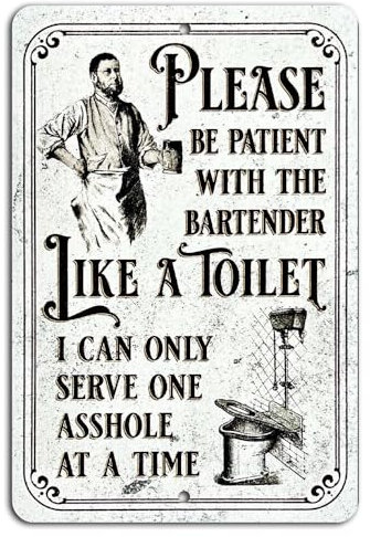 Bitte haben Sie Geduld mit dem Barkeeper, er kann nur ein Arschloch bedienen. Lustiges Schild blechschilder retro mit sprüchen vintage home deko 12x8 inch/30x20cm