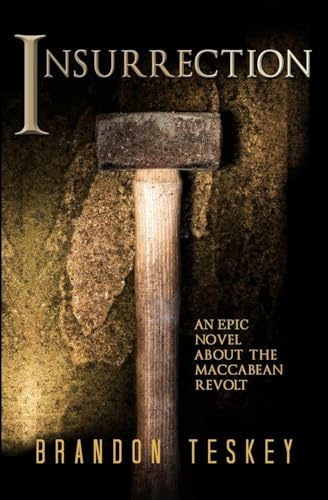 Insurrection: An Epic Novel About The Maccabean Revolt