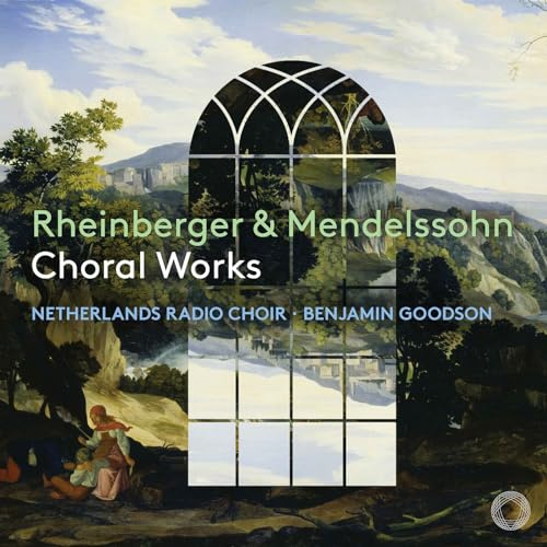 Rheinberger & Mendelssohn choral works