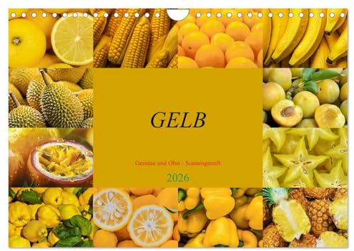 GELB - Gemüse und Obst - Sonnengereift (Wandkalender 2026 DIN A4 quer), CALVENDO Monatskalender: GELB steht für Vielfalt, Gesundheit und puren Genuss (CALVENDO Lifestyle)