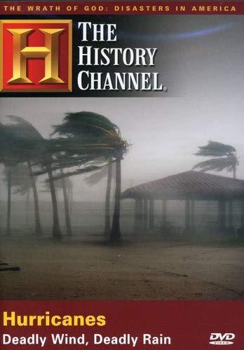 The Wrath of God: Disasters in America - Hurricanes - Deadly Wind, Deadly Rain