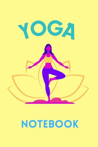 Yoga Notebook: The Perfect Journal For Yoga Enthusiast, 120 Pages Headed With Inspirational and Funny Quotes About Yoga and Meditation