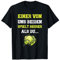 Tennis Einer Von Uns Beiden Spielt Besser Als Du Spruch T-Shirt