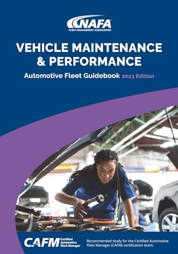 Vehicle Maintenance & Performance: Automotive Fleet Guidebook