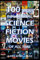 100 Most Influential Science Fiction Movies of All Time: Classic Movies In Cinema History (Classic Cinema)