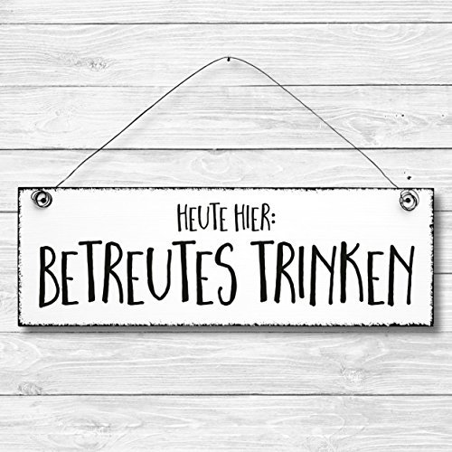 Heute hier Betreutes Trinken - Türschild Dekoschild Wandschild Holz Deko Wand Tür Schild 10x30cm Holzdeko Holzbild Geschenk Mitbringsel Geburtstag