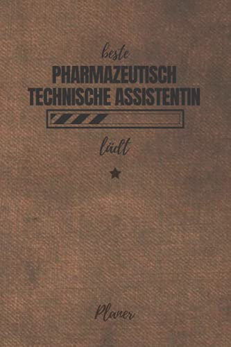 beste Pharmazeutisch-technische Assistentin lädt Planer: inkl. Kalender 2021/2022 für die Ausbildung o. Weiterbildung | Perfekt für Frauen/Mädchen, ... Nachschub sorgen | Ausbildungsbeginn Geschenk
