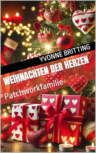 Weihnachten der Herzen: Patchworkfamilie