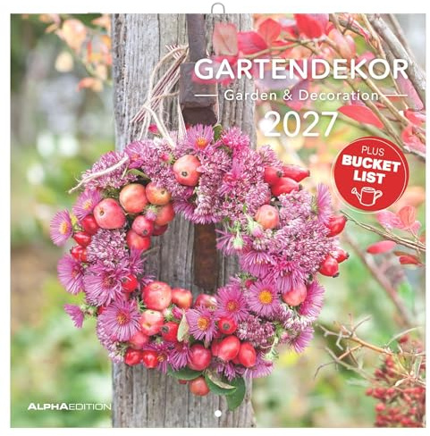 Gartendekor 2027: Wandkalender 30x30 cm (30x60 cm geöffnet) mit Notizkalendarium, 12 Gartendekorationen und Bucket-List