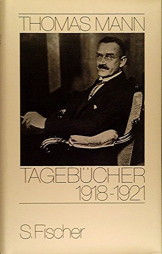 Thomas Mann. Tagebücher 1918-1921