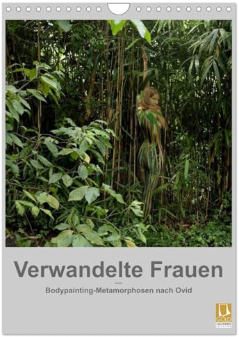 Verwandelte Frauen - Bodypainting-Metamorphosen nach Ovid (Wandkalender 2026 DIN A4 hoch), CALVENDO Monatskalender: Antike Sagen modern lebendig gemacht (CALVENDO Erotik)