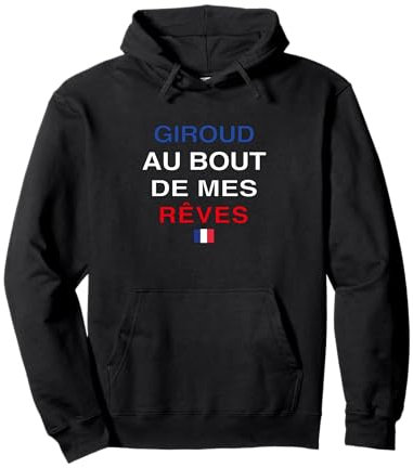 Drôle Maillot équipe France 2022 Giroud Au Bout De Mes Rêves Sweat à Capuche