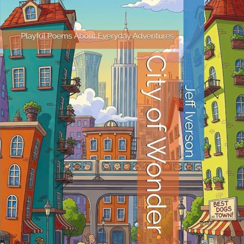 City of Wonder: Playful Poems About Everyday Adventures