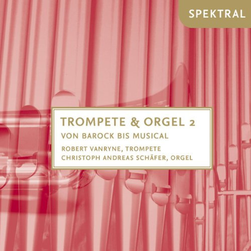 Trompete & Orgel Vol.2-Von Barock Bis Musical