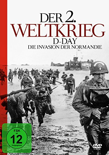 Der 2. Weltkrieg -D-Day-Die Invasion der Normandie