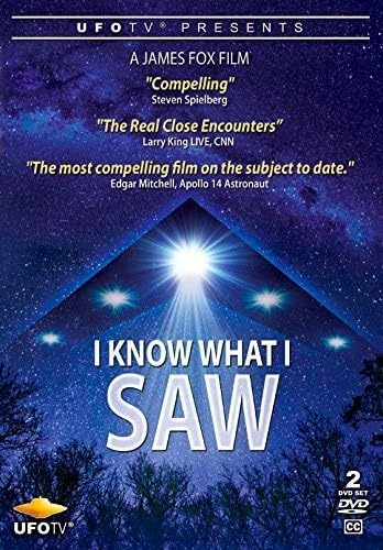 I KNOW WHAT I SAW - Expanded 2-DVD UFOTV® Special Edition