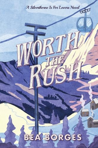 Worth The Rush: A Silverthorne Is For Lovers Novel