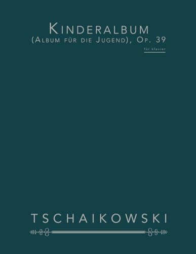 Kinderalbum (Album für die Jugend), Op. 39: für Klavier