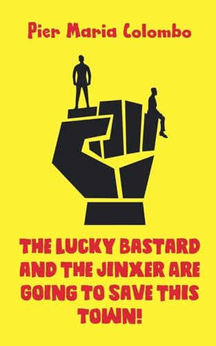 The Lucky Bastard and the Jinxer Are Going To Save This Town!