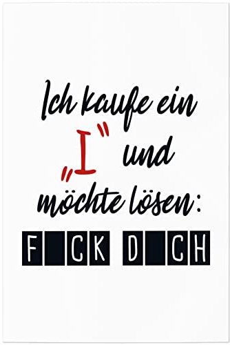 JUNIWORDS Poster, Ich kaufe EIN I und möchte lösen F*CK D*CH, 30 x 45 cm