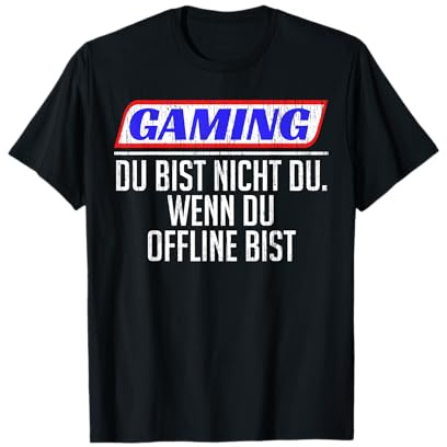 Du bist nicht du wenn du Offline bist Gaming Geschenkidee T-Shirt