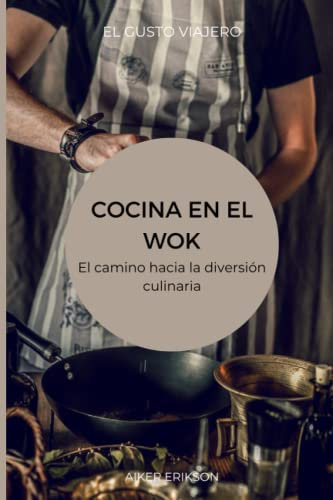 Cocina en el Wok: El camino hacia la diversión culinaria