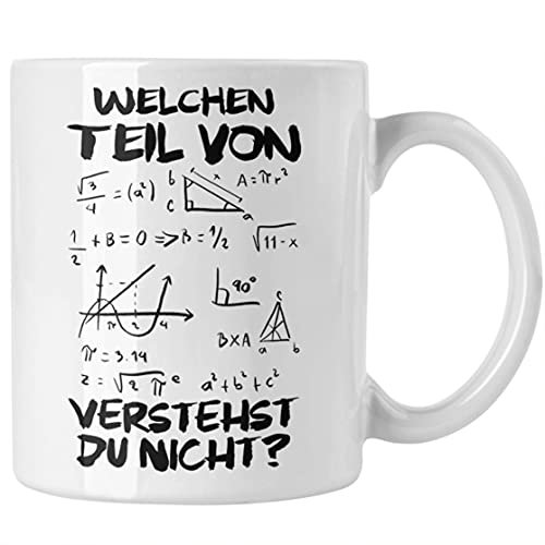 Trendation - Mathelehrer Tasse Mathematiker Physik Tassen mit Spruch Lustig Kaffeetasse Physiker Geschenk Mathestudent Welchen Teil von Verstehst Du Nicht