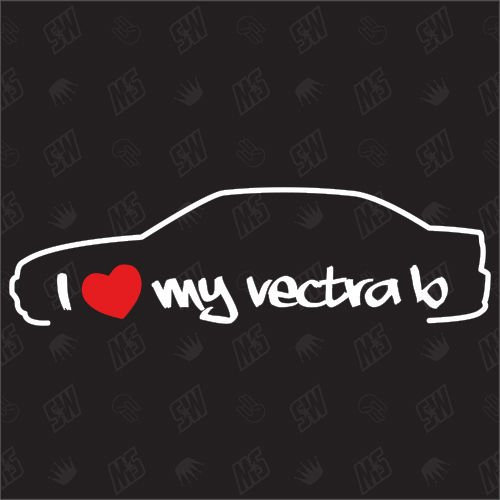 I love my Opel Vectra B Limousine - Sticker, Bj. 95-02