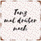 Interluxe 20x20cm METALLSCHILD Türschild Tanz MAL DRÜBER NACH Spruch Tanzschule Geschenk