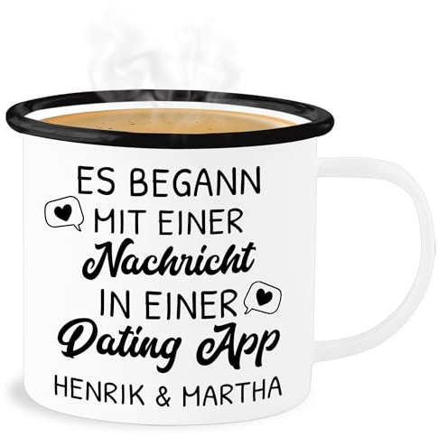 Emaille Becher Blechbecher - Partnertasse Partnerin - Es begann mit einer Nachricht in einer Dating App - 300 ml - Weiß Schwarz - partner liebesspruch tasse für paare alles couple liebe