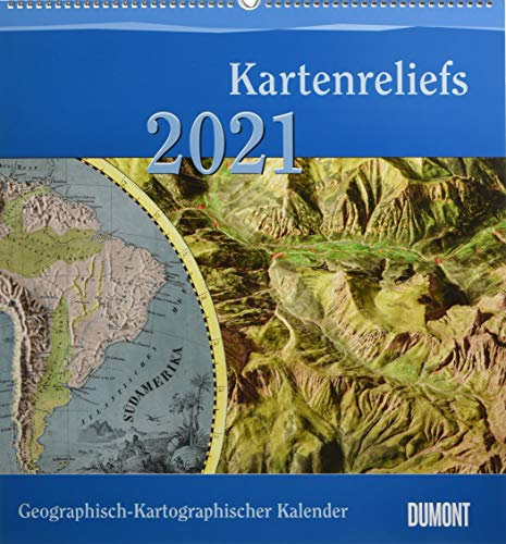 Geographisch-Kartographischer Kalender 2021 – Kartenreliefs – Wand-Kalender mit historischen Landkarten – 45 x 48 cm