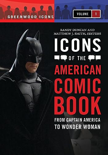 Icons of the American Comic Book: From Captain America to Wonder Woman [2 volumes] (English Edition)