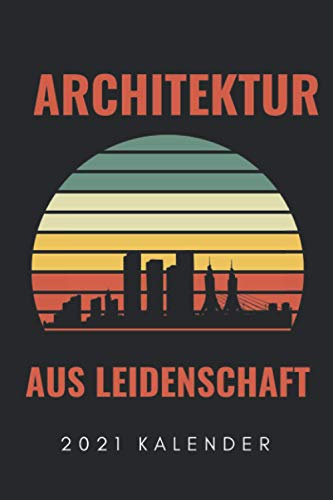 ARCHITEKTUR AUS LEIDENSCHAFT 2021 KALENDER: A5 Kalender 2021 für Architekten | Buch Architektur | Architekturstudium | Geschenkidee für Studenten | Architekten Bücher | Architekturbuch