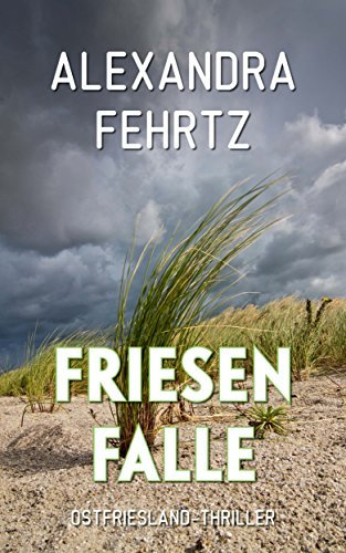 Friesenfalle: Nordseekrimi Küstenkrimi (Ostfriesland-Thriller-Reihe 6)