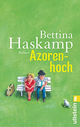 Azorenhoch: Roman | »Für dich kommt auch noch der Richtige!«
