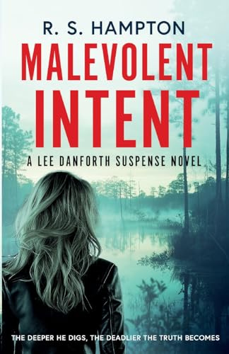 Malevolent Intent: A Lee Danforth Suspense Novel: A Lee Danforth Suspense Book (Lee Danforth Suspense Novels, Band 2)