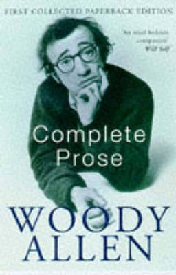 TheComplete Prose by Allen, Woody ( Author ) ON Nov-06-1998, Paperback