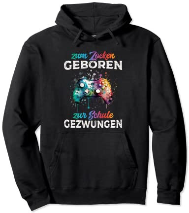 Zum Zocken geboren Zur Schule gezwungen Lustiges Gamer Pullover Hoodie