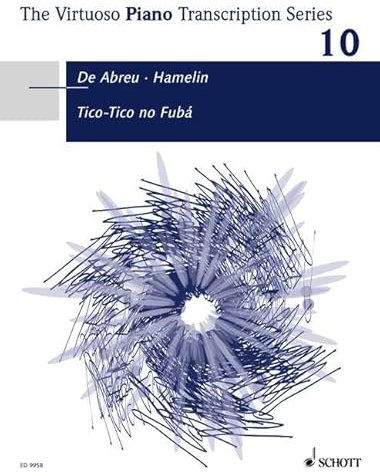 Tico-Tico no Fubá: Transkription von Marc-André Hamelin. Band 10. Klavier. Einzelausgabe. (The Virtuoso Piano Transcription Series, Band 10)