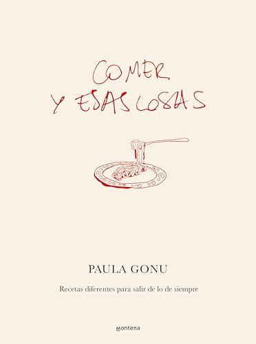 Comer y esas cosas: Recetas diferentes para salir de lo de siempre