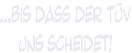 kleb-Drauf | Bis DASS der TÜV Uns scheidet! | Weiß - glänzend | Autoaufkleber Autosticker Decal Aufkleber | Auto Car Motorrad Fahrrad Roller Bike | Deko Tuning Stickerbomb Styling Wrapping