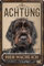 30 x 20 cm wetterfestes Blechschild, Warnhinweis, Torschild, Achtung, hier Wache ich! Warnung vor dem Hund (Deutsch Drahthaar)