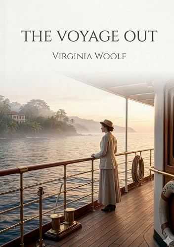 The Voyage Out: by Virginia Woolf