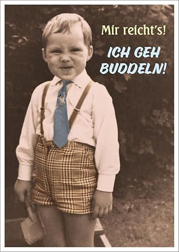 Lustige Vintage Postkarte mit Spruch, Humorvolle Retro Postkarte für Freunde und Familie, Witziges Geschenk, Nostalgische Karte mit 'Mir reicht's! ICH GEH BUDDELN!' - Ideal zum Aufmuntern.