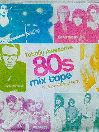 Totally Awesome 80S Mix Tape