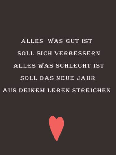 Alles was gut ist soll sich verbessern alles was schlecht ist soll das neue Jahr aus deinem Leben streichen: kalender 2023-2024, 1 woche 2 seiten, ... buch I wochenplaner 24 Monate I 2 Jahres