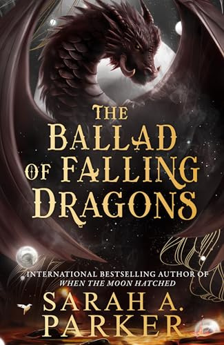 The Ballad of Falling Dragons: The instant No.1 SUNDAY TIMES bestselling sequel to epic slow burn romance fantasy WHEN THE MOON HATCHED, new for 2026: Book 2 (The Moonfall Series)